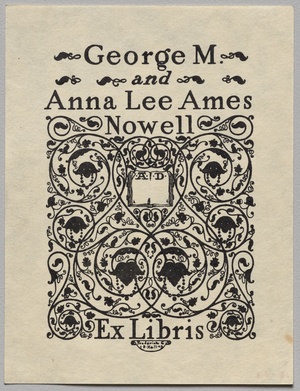 Bookplate:  George M. and Anna Lee Ames Nowell, Ex Libris inscribed